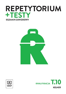 Repetytorium i testy egzaminacyjne. Kelner. Kwalifikacja T.10. Egzamin zawodowy
