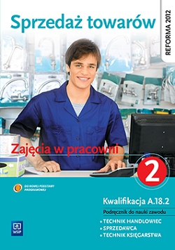 Sprzedaż towarów. Część 2. Zajęcia w pracowni Kwalifikacji A.18