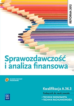 Sprawozdawczość i analiza finansowa. Podręcznik do nauki zawodu technik ekonomista