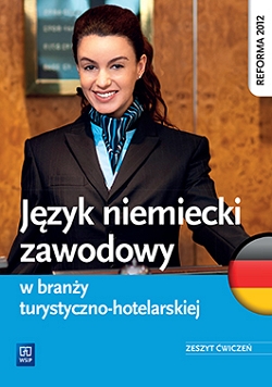 Język niemiecki zawodowy w branży turystyczno-hotelarskiej. Zeszyt ćwiczeń