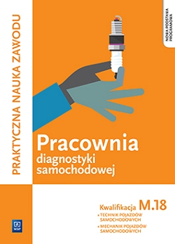 Pracownia diagnostyki samochodowej. Kwalifikacja M.18. Diagnozowanie i naprawa podzespołów i zespołów pojazdów samochodowych