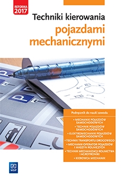 Techniki kierowania pojazdami mechanicznymi. Podręcznik do nauki zawodów technik pojazdów samochodowych i mechanik pojazdów samochodowych