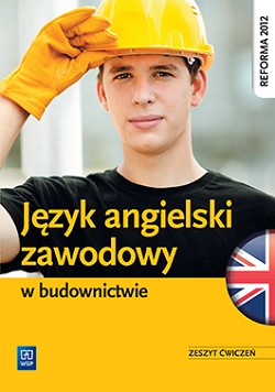 Język angielski zawodowy w budownictwie. Zeszyt ćwiczeń
