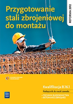 Przygotowanie stali zbrojeniowej do montażu. Podręcznik do nauki zawodu technik budownictwa