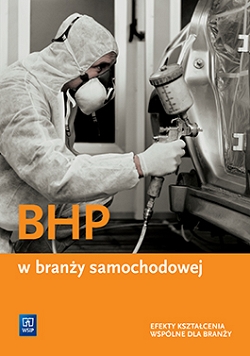 BHP w branży samochodowej. Podręcznik do kształcenia zawodowego