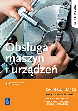 Obsługa maszyn i urządzeń. Podręcznik do nauki zawodu technik mechanik