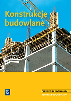 Konstrukcje budowlane. Podręcznik do nauki zawodu technik budownictwa