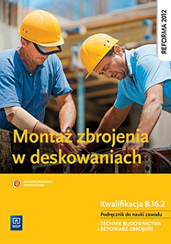 Montaż zbrojenia w deskowaniach. Podręcznik do nauki zawodu technik budownictwa