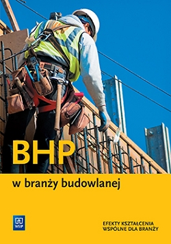 BHP w branży budowlanej. Podręcznik do kształcenia zawodowego