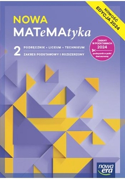 NOWA MATeMAtyka 2. Podręcznik. Zakres podstawowy i rozszerzony. Nowa edycja