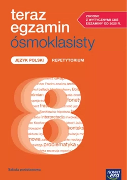 Teraz egzamin ósmoklasisty. Język polski. Repetytorium. Egzaminy od 2025