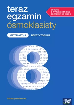 Teraz egzamin ósmoklasisty. Matematyka. Repetytorium. Egzaminy od 2025