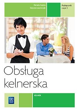 Obsługa kelnerska. Podręcznik do nauki zawodu kelner. Część 1