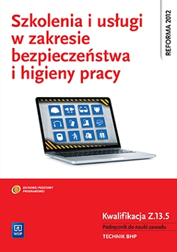 Szkolenia i usługi w zakresie bezpieczeństwa i higieny pracy. Kwalifikacja Z.13.5