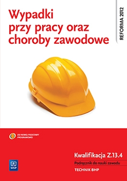 Wypadki przy pracy oraz choroby zawodowe. Kwalifikacja Z.13.4. Ustalanie okoliczności i przyczyn wypadków przy pracy