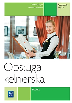 Obsługa kelnerska. Podręcznik do zawodu kelner. Część 2