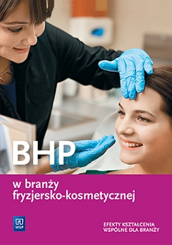 BHP w branży fryzjersko-kosmetycznej. Podręcznik do kształcenia zawodowego