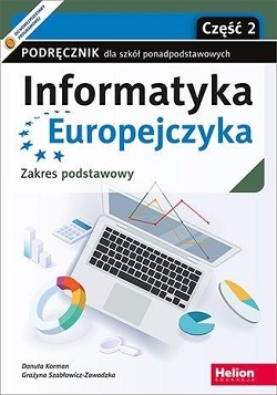 Informatyka Europejczyka. Podręcznik dla szkół ponadpodstawowych. Zakres podstawowy. Część 2