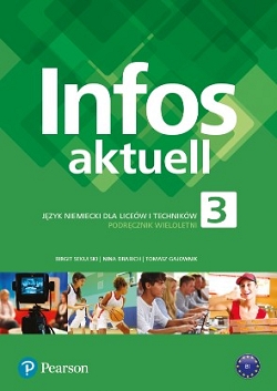 Infos Aktuell 3. Język Niemiecki. Podręcznik + kod (Interaktywny podręcznik + interaktywny zeszyt ćwiczeń). Liceum i Technikum