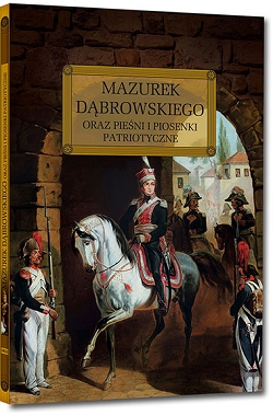 Mazurek Dąbrowskiego oraz pieśni i piosenki patriotyczne