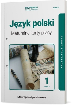 Maturalne karty pracy. Język polski. Klasa 1. Część 1. Linia 2. Zakres rozszerzony. Reforma 2019