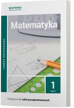 Matematyka 1. Część 2. Podręcznik. Zakres rozszerzony. Reforma 2019