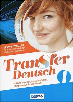 Transfer Deutsch. 1 Zeszyt ćwiczeń. Język niemiecki dla liceum i technikum