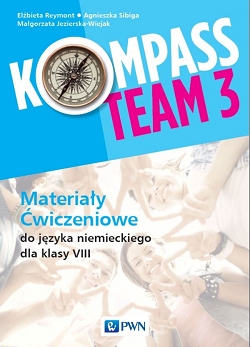 Kompass Team 3. Język niemiecki. Materiały ćwiczeniowe. Klasa 8