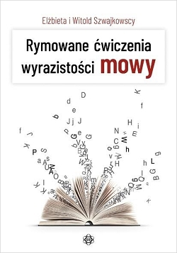 Rymowane ćwiczenia wyrazistości mowy Elżbieta Szwajkowska, Witold Szwajkowski