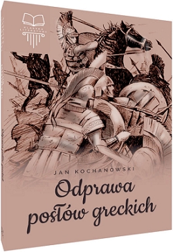 Odprawa posłów greckich Jan Kochanowski
