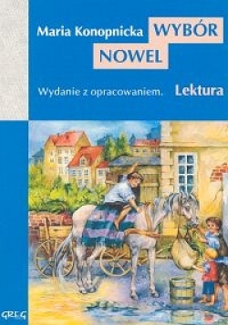 Nasza szkapa, Dym, Miłosierdzie gminy, Mendel Gdański Maria Konopnicka