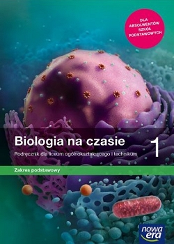 Biologia na czasie 1. Podręcznik. Zakres podstawowy. Reforma 2019