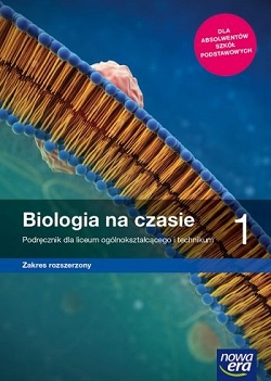 Biologia na czasie 1. Podręcznik. Zakres rozszerzony. Reforma 2019
