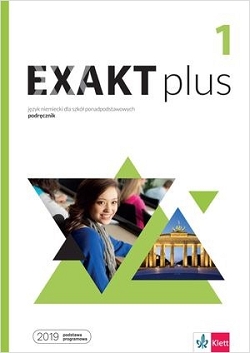 Exakt Plus 1. Podręcznik. Język niemiecki. Reforma 2019.