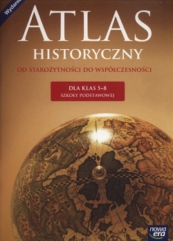 Atlas historyczny. Od starożytności do współczesności. Dla klas 5–8