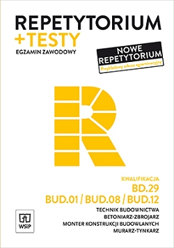 Repetytorium i testy. Technik budownictwa BD.29/BUD.01/BUD.08/BUD.12. Egzamin zawodowy