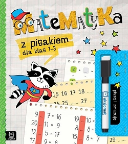 Matematyka z pisakiem dla klas 1-3 Piszę i zmazuję
