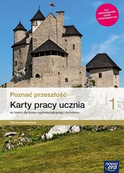 Poznać przeszłość 1. Historia. Karty pracy ucznia. Zakres podstawowy. Reforma 2019