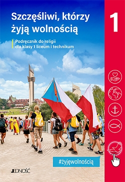Szczęśliwi, którzy żyją wolnością. Katechizm. Klasa 1