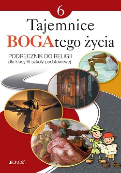Tajemnice BOGAtego życia. Podręcznik do religii. Klasa 6