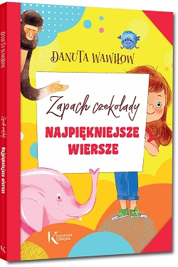 Najpiękniejsze wiersze. Zapach czekolady. Danuta Wawiłow