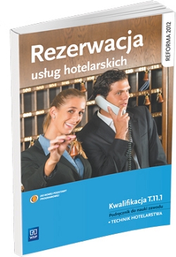 Rezerwacja usług hotelarskich. Podręcznik do nauki zawodu technik hotelarstwa
