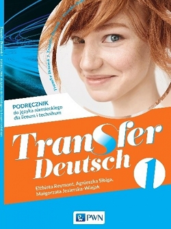 Transfer Deutsch 1. Podręcznik. Język niemiecki dla liceum i technikum