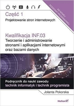 Kwalifikacja INF.03. Tworzenie i administrowanie stronami i aplikacjami internetowymi oraz bazami danych