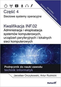 KWALIFIKACJA INF.02. CZĘŚĆ 1. ADMINISTRACJA I EKSPLOATACJA SYSTEMÓW KOMPUTEROWYCH, URZĄDZEŃ PERYFERYJNYCH I LOKALNYCH SIECI KOMPUTEROWYCH