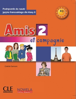 Amis et compagnie 2. Podręcznik. Klasa 8