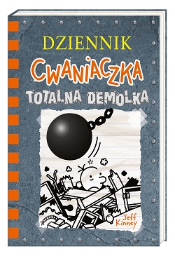 Dziennik cwaniaczka 14. Totalna demolka Jeff Kinney