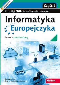 Informatyka Europejczyka 1. Zakres rozszerzony. Podręcznik. Reforma 2019