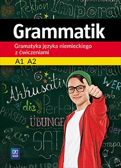 Grammatik A1–A2. Gramatyka języka niemieckiego z ćwiczeniami
