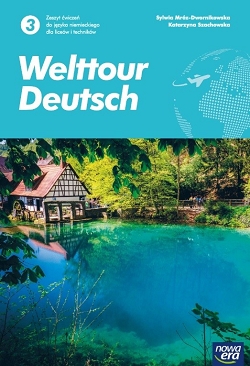 Welttour Deutsch 3. Zeszyt ćwiczeń do języka niemieckiego dla liceów i techników. Poziom A2+